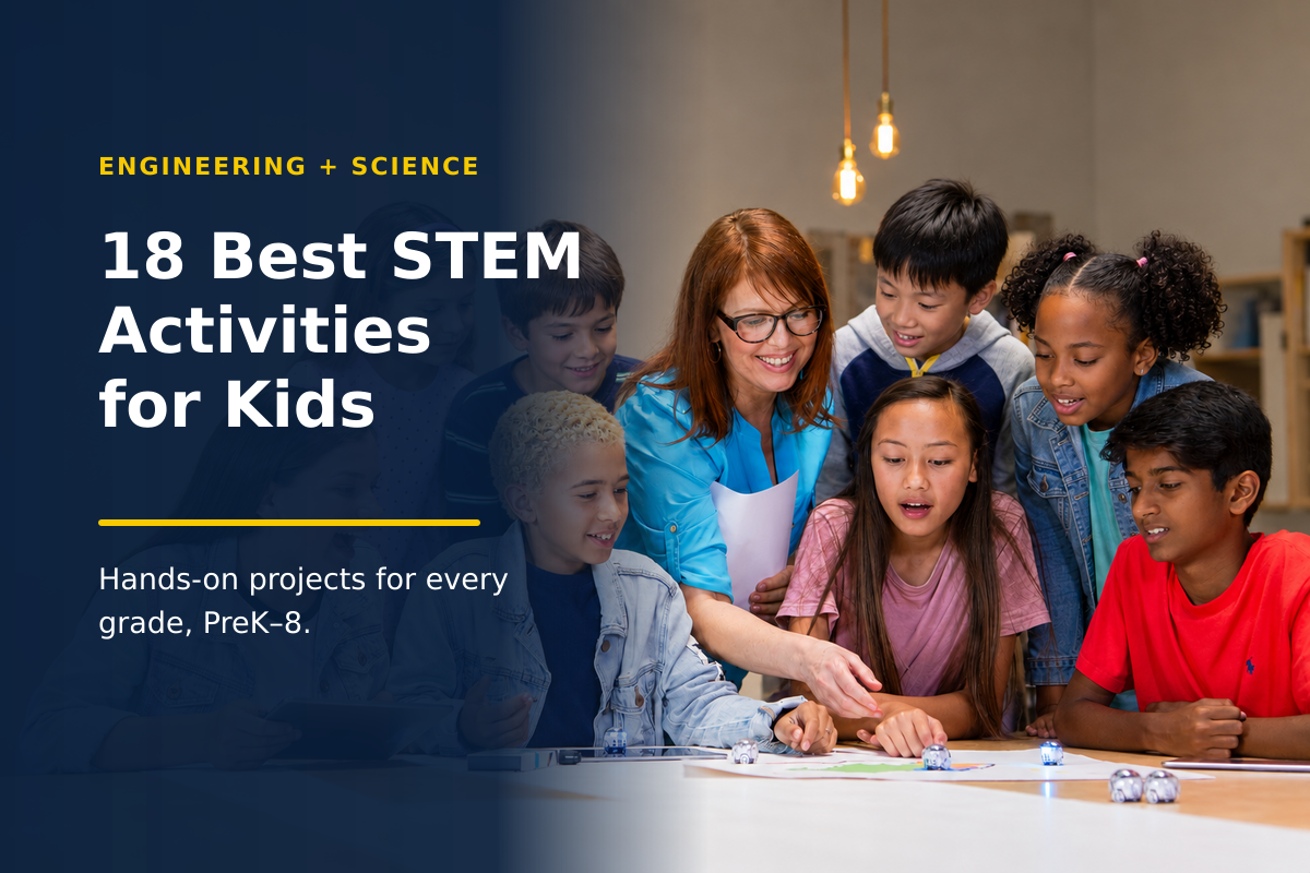18 Best STEM Activities for Kids by Grade (PreK–8th Grade)